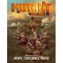Mutant Year Zero: Manual de Zona 3. ¡Morid, Comecarnes, Morid!