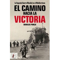 El Camino hacia la victoria. La Segunda Guerra Mundial en el Mediterráneo