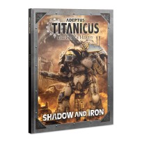 Adeptus Titanicus: Shadow And Iron (Inglés)