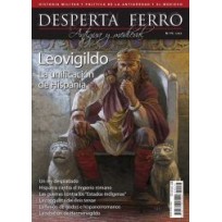 Desperta Ferro Antigua y Medieval n.º 73: Leovigildo. La unificación de Hispania