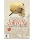 Cabezas Cortadas y Cadáveres Ultrajados (Spanish)