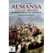 Almansa 1707 y el triunfo borbónico en España