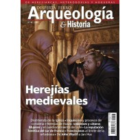 Arqueología e Historia n.º 46: Herejías medievales