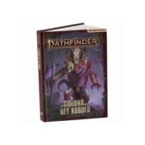 Pathfinder 2ª Ed: La Corona Del Rey Kóbold
