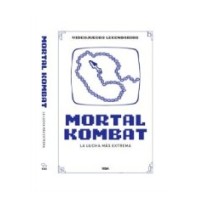 Mortal Kombat. La lucha más extrema