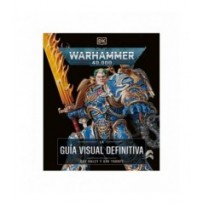 Warhammer 40K Guía Visual Definitiva (Castellano)