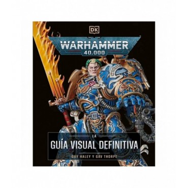 Warhammer 40K Guía Visual Definitiva (Castellano)