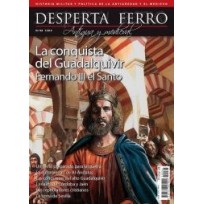 Desperta Ferro Antigua y Medieval n.º 94: Fernando III el Santo. La conquista del Guadalquivir