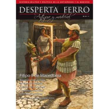 Desperta Ferro Antigua Y Medieval Nº 21: Filipo Ii de Macedonia