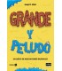 Grande y Peludo (Spanish)