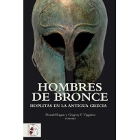 Hombres de Bronce. Hoplitas en la antigua Grecia