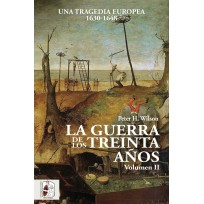La Guerra de los Treinta Años. Una Tragedia Europea (II) 1630-1648