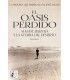 El Oasis Perdido. Almásy, Zerzura Y La Guerra Del Desierto (Spanish)